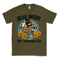 Army Green dead inside but caffeinated Classic Tee - Zillion Design Studio