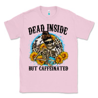 Bubblegum Pink dead inside but caffeinated Classic Tee - Zillion Design Studio