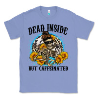Colony Blue dead inside but caffeinated Classic Tee - Zillion Design Studio