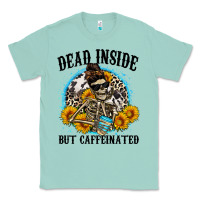 Seafoam dead inside but caffeinated Classic Tee - Zillion Design Studio