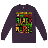 Plum unapologetically pretty black and educated nurse Long Sleeve Tee - Zillion Design Studio
