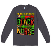 Smoke unapologetically pretty black and educated nurse Long Sleeve Tee - Zillion Design Studio