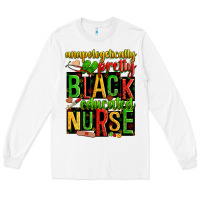 White unapologetically pretty black and educated nurse Long Sleeve Tee - Zillion Design Studio