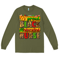 Army Green proud black educated nurse Long Sleeve Tee - Zillion Design Studio