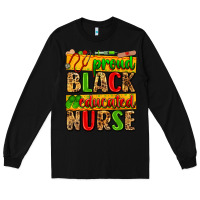 Black proud black educated nurse Long Sleeve Tee - Zillion Design Studio