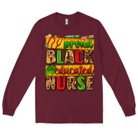 Burgundy proud black educated nurse Long Sleeve Tee - Zillion Design Studio