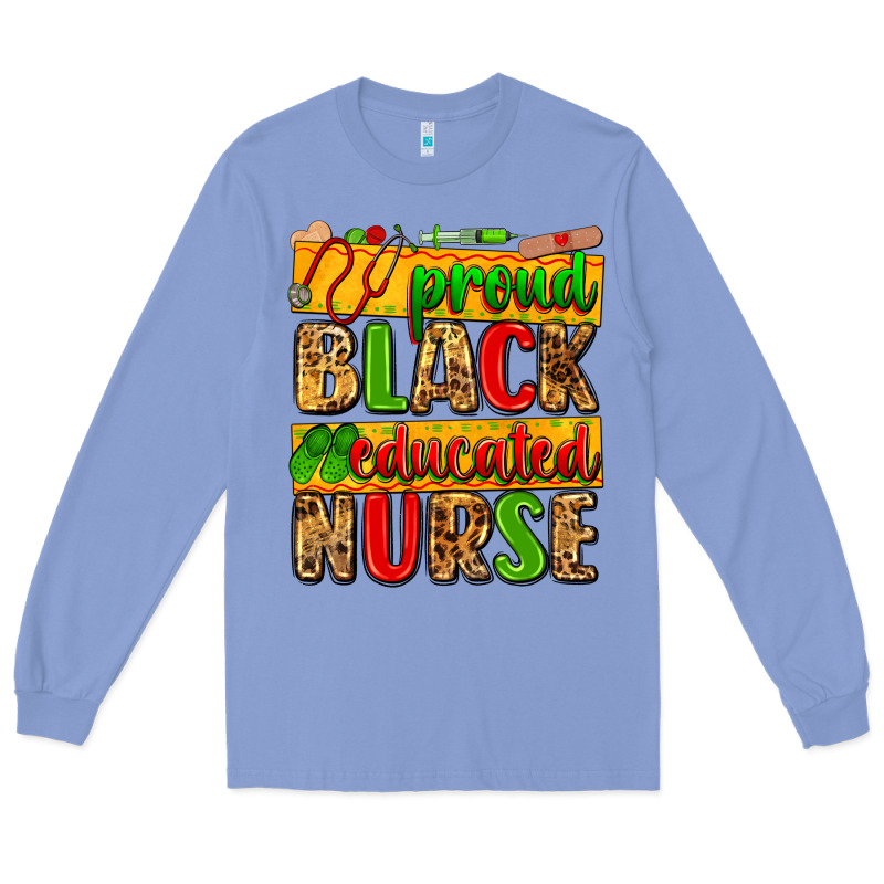 Proud Black Educated Nurse Long Sleeve Tee by Zillion Design Studio | Teevron