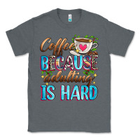 Charcoal Heather coffee because adulting is hard Classic Tee - Zillion Design Studio