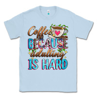 Dusty Blue coffee because adulting is hard Classic Tee - Zillion Design Studio