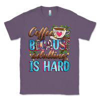 Lavender coffee because adulting is hard Classic Tee - Zillion Design Studio