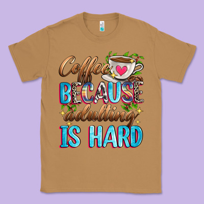Coffee Because Adulting Is Hard Classic Tee Designed By Zillion Design Studio
