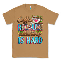 Toasted Coconut coffee because adulting is hard Classic Tee - Zillion Design Studio