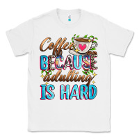 White coffee because adulting is hard Classic Tee - Zillion Design Studio