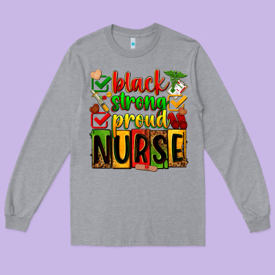 Black Strong Proud Nurse Long Sleeve Tee Designed By Zillion Design Studio