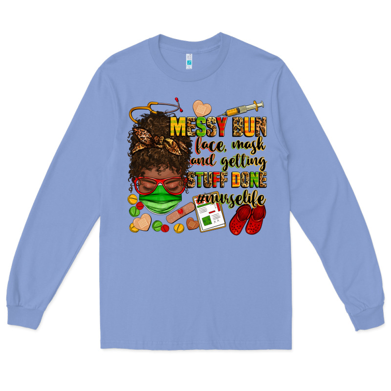 Messy Bun Face Mask & Getting Stuff Done  #nurselife Long Sleeve Tee by Zillion Design Studio | Teevron