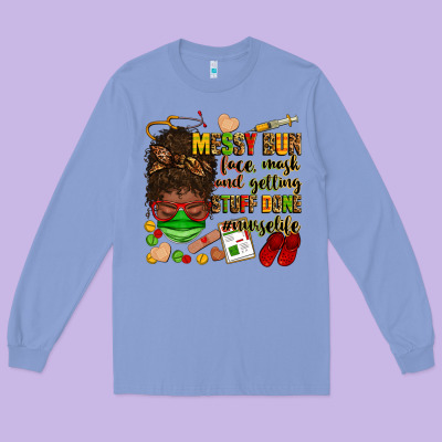 Messy Bun Face Mask & Getting Stuff Done  #nurselife Long Sleeve Tee Designed By Zillion Design Studio