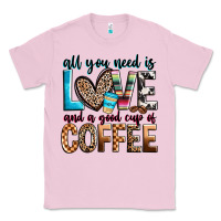Bubblegum Pink all you need is love and a good cup of coffee Classic Tee - Zillion Design Studio