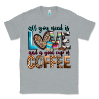 Heather Grey all you need is love and a good cup of coffee Classic Tee - Zillion Design Studio