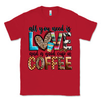 Red all you need is love and a good cup of coffee Classic Tee - Zillion Design Studio