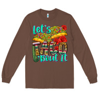 Chestnut let's taco bout it Long Sleeve Tee - Zillion Design Studio