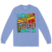 Let's Taco Bout It Long Sleeve Tee | Teevron