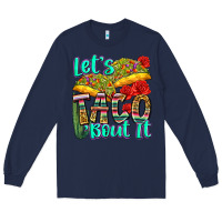 Navy let's taco bout it Long Sleeve Tee - Zillion Design Studio