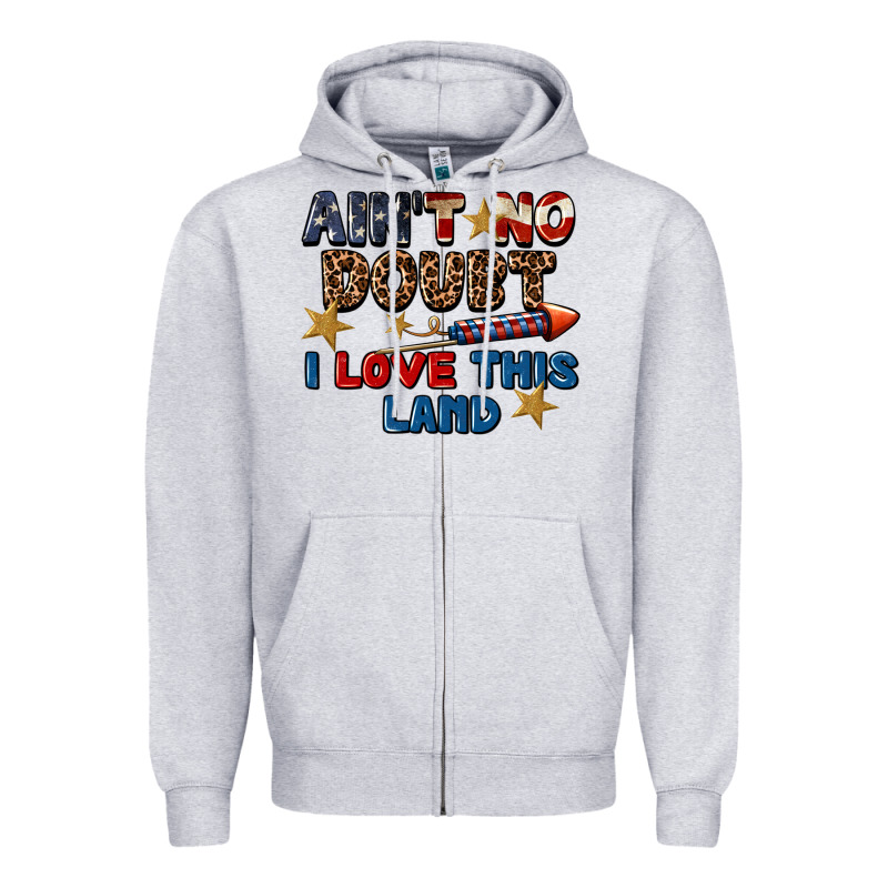 Ain't No Doubt I Love This Land 4th Of July Zipper Hoodie by CowGirlArtShop | Teevron