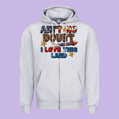 Ain't No Doubt I Love This Land 4th Of July Zipper Hoodie Designed By Cowgirlartshop