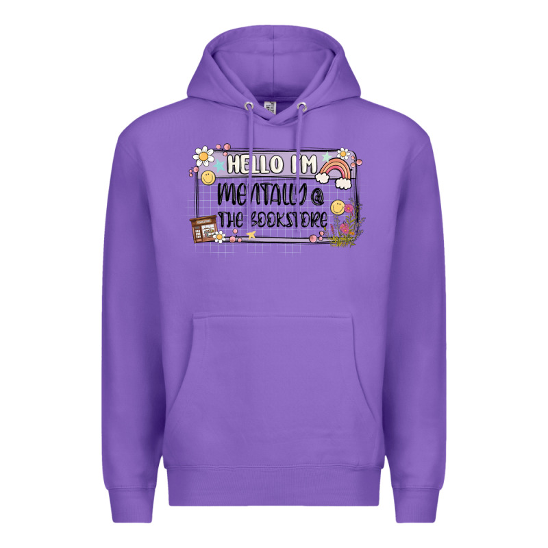 Hello Im Mentally At The Bookstore Premium Hoodie by MaliasSmallBusiness | Teevron