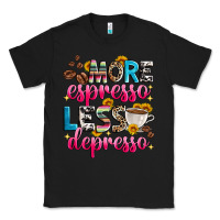 Black more espresso less depresso Classic Tee - Zillion Design Studio