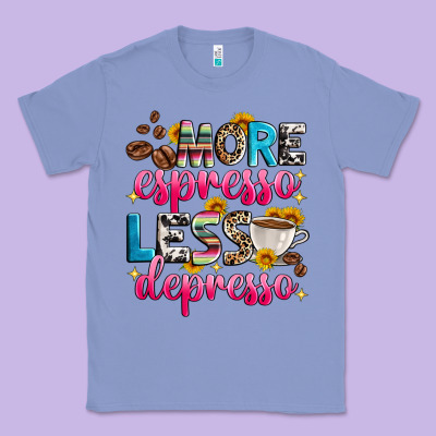 More Espresso Less Depresso Classic Tee Designed By Zillion Design Studio