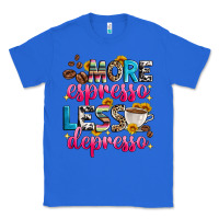 True Royal more espresso less depresso Classic Tee - Zillion Design Studio