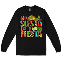 Black no siesta let's fiesta Long Sleeve Tee - Zillion Design Studio