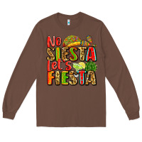Chestnut no siesta let's fiesta Long Sleeve Tee - Zillion Design Studio