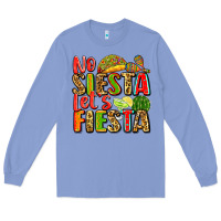 Colony Blue no siesta let's fiesta Long Sleeve Tee - Zillion Design Studio