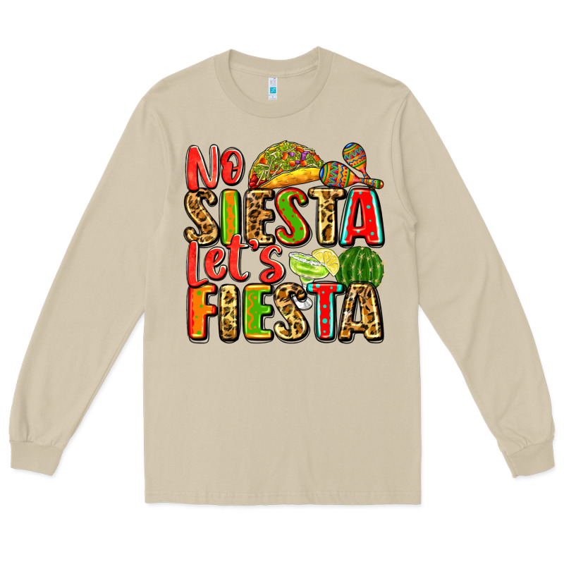 No Siesta Let's Fiesta Long Sleeve Tee by Zillion Design Studio | Teevron