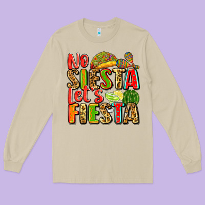 No Siesta Let's Fiesta Long Sleeve Tee Designed By Zillion Design Studio