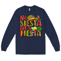 Navy no siesta let's fiesta Long Sleeve Tee - Zillion Design Studio