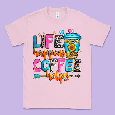 Life Happens Coffee Helps Classic Tee Designed By Zillion Design Studio