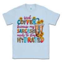 Dusty Blue iced coffee because my sarcasm needs to stay hydra Classic Tee - Zillion Design Studio