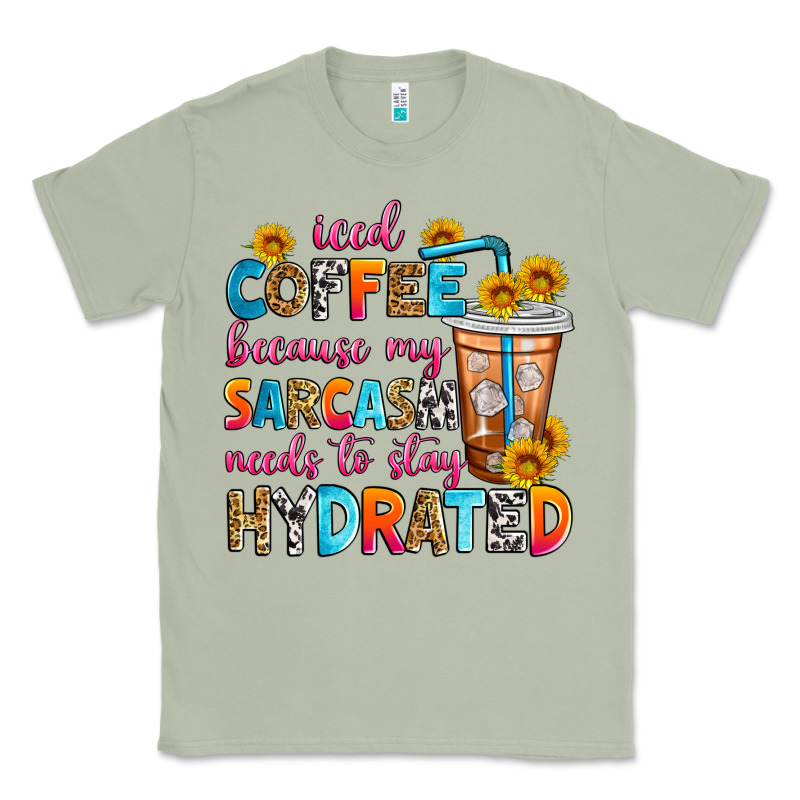 Iced Coffee Because My Sarcasm Needs To Stay Hydra Classic Tee by Zillion Design Studio | Teevron