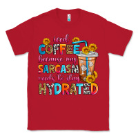 Red iced coffee because my sarcasm needs to stay hydra Classic Tee - Zillion Design Studio