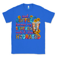 True Royal iced coffee because my sarcasm needs to stay hydra Classic Tee - Zillion Design Studio