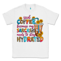 White iced coffee because my sarcasm needs to stay hydra Classic Tee - Zillion Design Studio