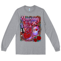 Heather Grey nursing is a work of heart Long Sleeve Tee - RanaPortraitStore
