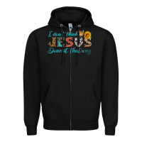 Black i don't think jesus done it that way Zipper Hoodie - HRA Design Shop