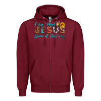 Burgundy i don't think jesus done it that way Zipper Hoodie - HRA Design Shop