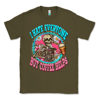 Army Green i hate everyone but coffee helps Classic Tee - Zillion Design Studio