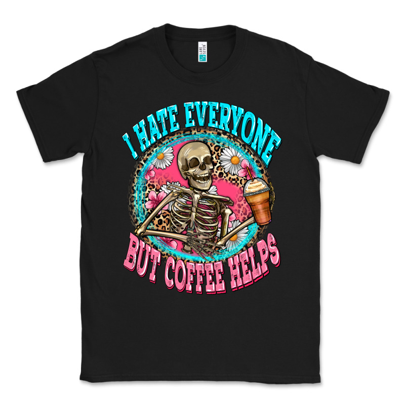 I Hate Everyone But Coffee Helps Classic Tee by Zillion Design Studio | Teevron