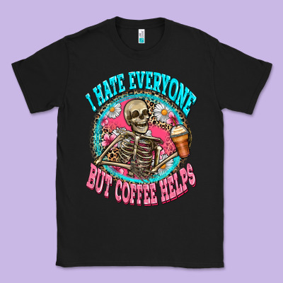 I Hate Everyone But Coffee Helps Classic Tee Designed By Zillion Design Studio
